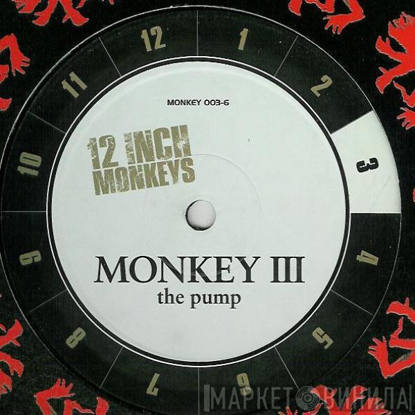  Monkey III  - The Pump