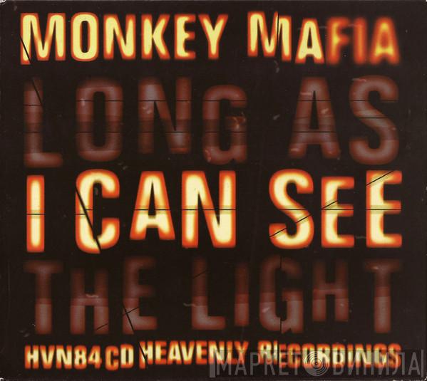 Monkey Mafia - Long As I Can See The Light
