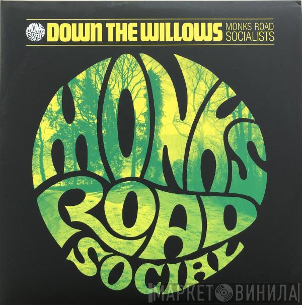 Monks Road Social - Down The Willows (Monks Road Socialists)