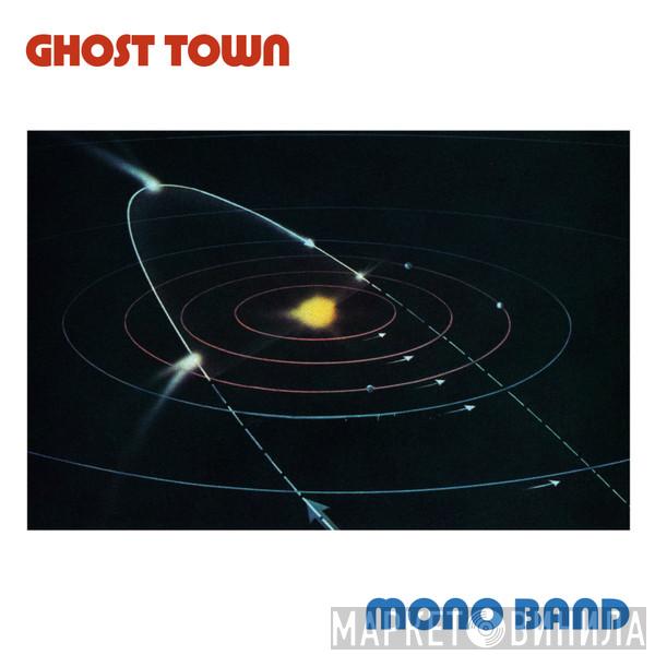 Mono Band - Ghost Town