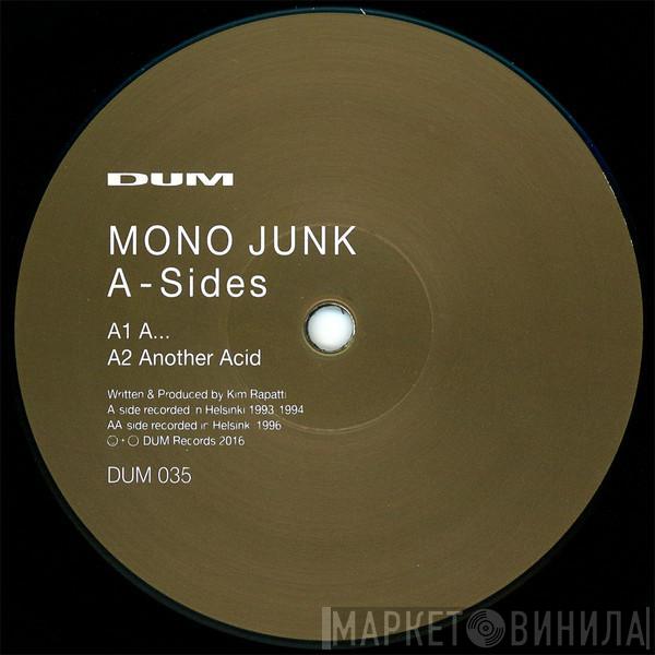 Mono Junk, Kim Rapatti - A-Sides