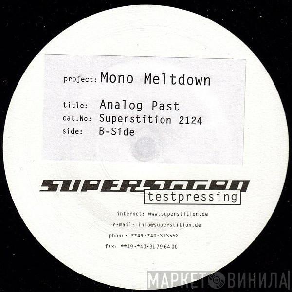 Mono Meltdown - Analog Past