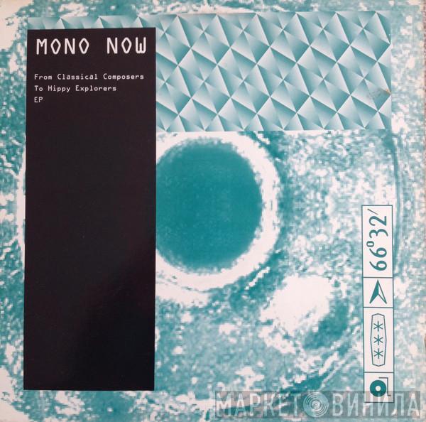 Mono Now - From Classical Composers To Hippy Explorers EP