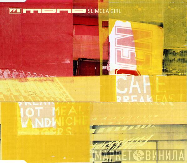 Mono - Slimcea Girl