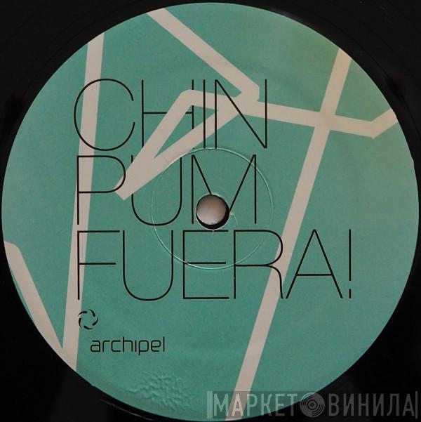 Monoblock  - Chin Pum Fuera!