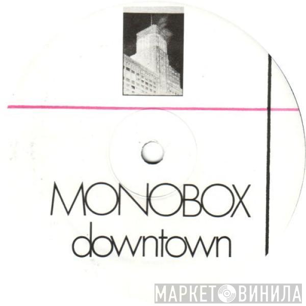 Monobox - Downtown