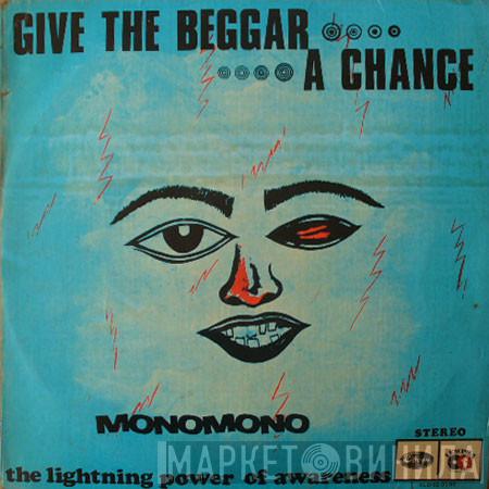  Monomono  - Give The Beggar A Chance, The Lightning Power Of Awareness