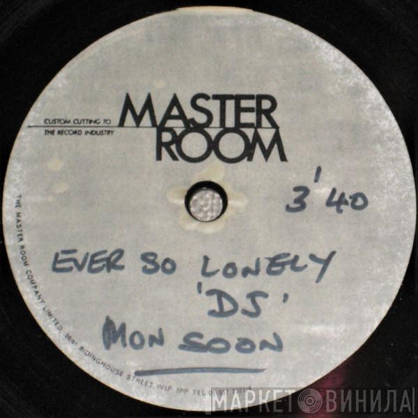  Monsoon  - Ever So Lonely