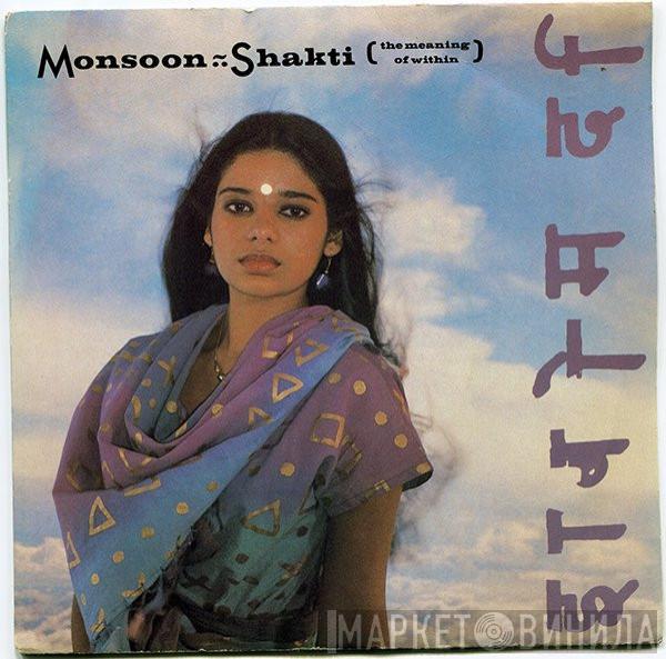 Monsoon - Shakti (The Meaning Of Within)