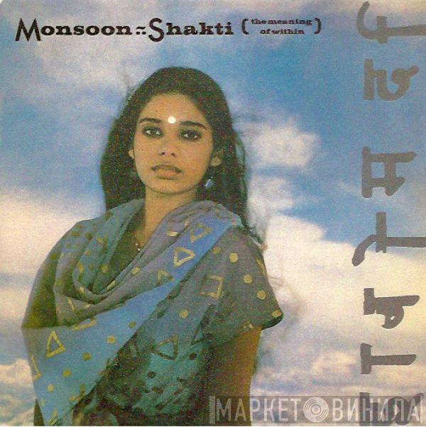 Monsoon - Shakti (The Meaning Of Within)