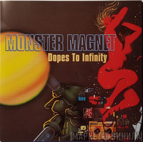 Monster Magnet - Dopes To Infinity