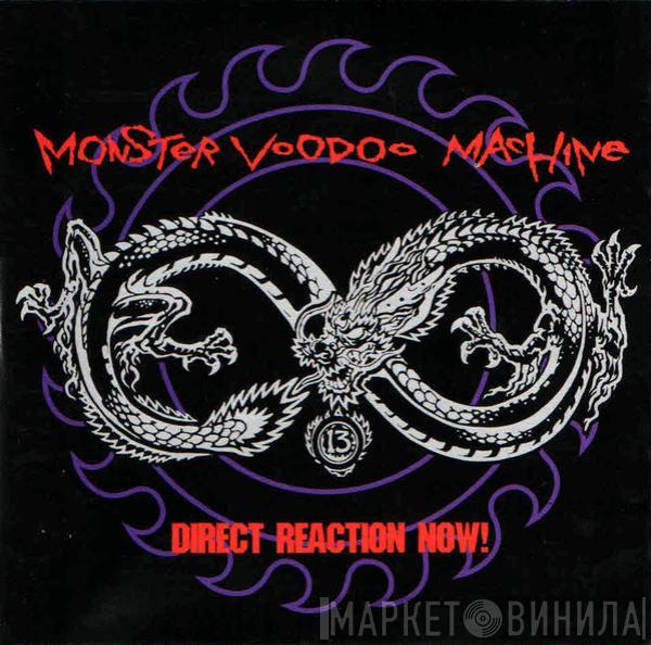 Monster Voodoo Machine - Direct Reaction Now!