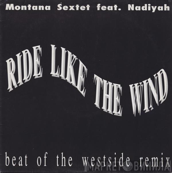 Montana Sextet, Nadiyah - Ride Like The Wind (Beat Of The Westside Remix)