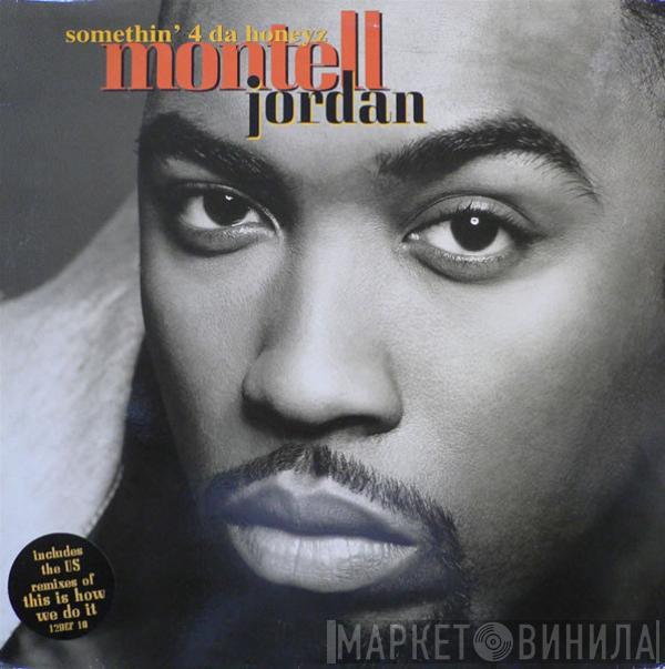 Montell Jordan - Somethin' 4 Da Honeyz