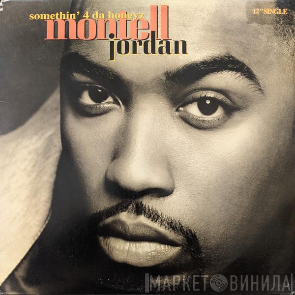  Montell Jordan  - Somethin' 4 Da Honeyz