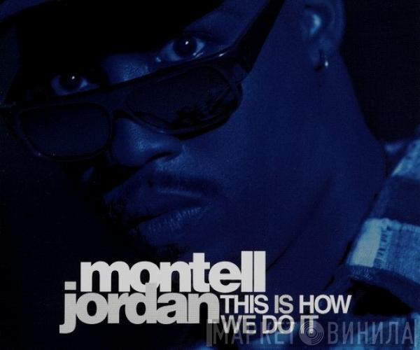  Montell Jordan  - This Is How We Do It