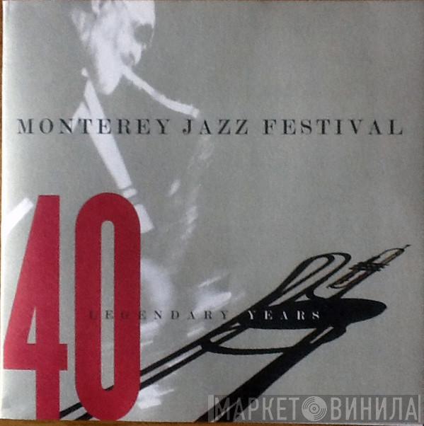  - Monterey Jazz Festival: 40 Legendary Years