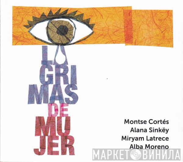 Montse Cortés, Alana Sinkey, Miryam Latrece, Alba Moreno - Lágrimas de Mujer