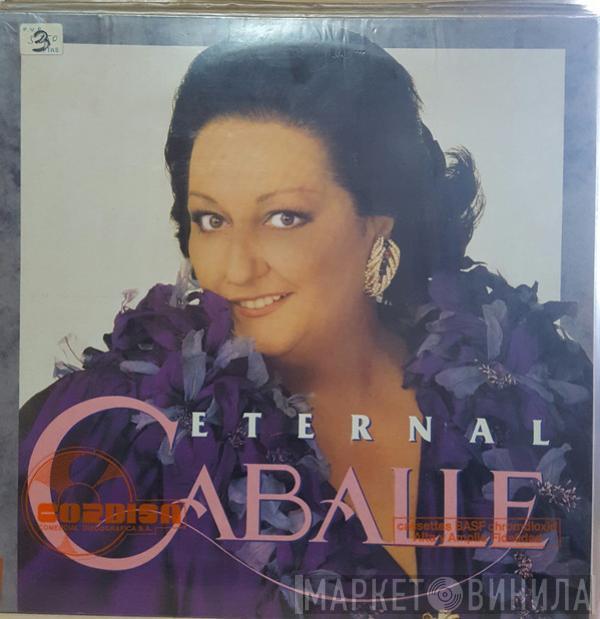 Montserrat Caballé - Eternal Caballe