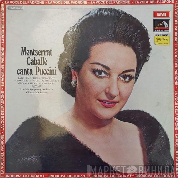 , Montserrat Caballé , The London Symphony Orchestra  Sir Charles Mackerras  - Montserrat Caballe Pjeva Puccinijeve Arije