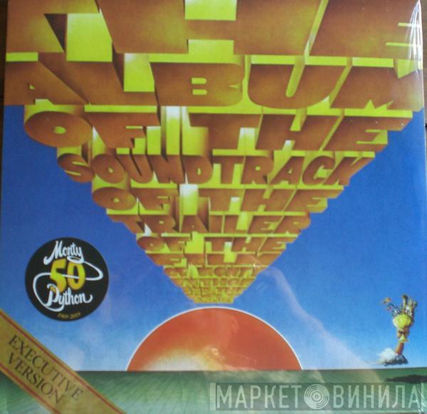Monty Python - The Album Of The Soundtrack Of The Trailer Of The Film Of Monty Python And The Holy Grail (Executive Version)