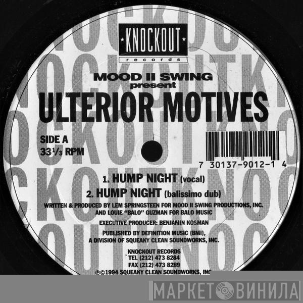 Mood II Swing, Ulterior Motives  - Hump Night / Have U Ever