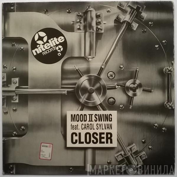Mood II Swing, Carole Sylvan - Closer