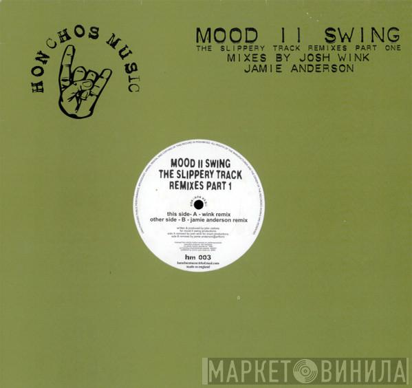 Mood II Swing - The Slippery Track Remixes Part 1