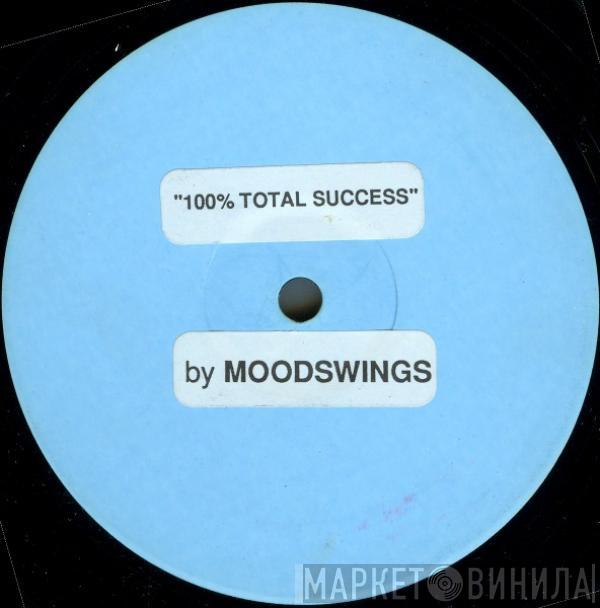 Moodswings - 100% Total Success / Problem Solved
