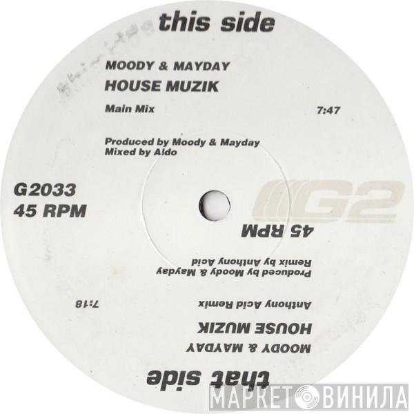 Moody & Mayday - House Muzik