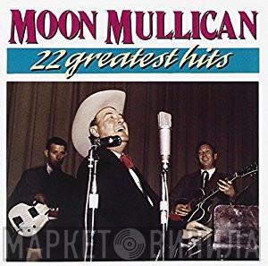 Moon Mullican - 22 Greatest Hits