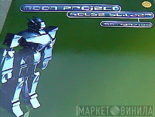  Moon Project  - House Builder (1999 Remixes)