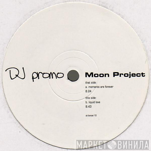 Moon Project - Moments Are Forever / Liquid Love