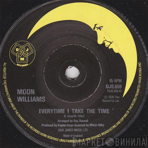 Moon Williams - Everytime I Take The Time