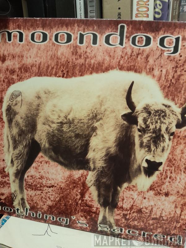 Moondogg - Nothing's Sacred