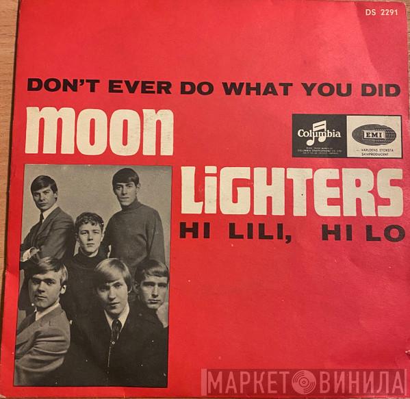  Moonlighters  - Hi Lili, Hi Lo / Don't Ever Do What You Did