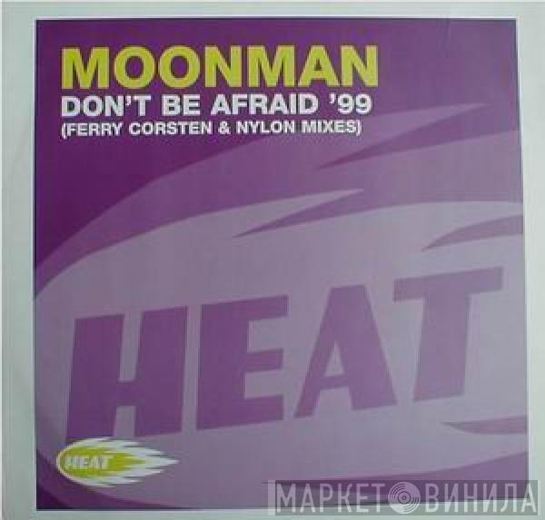Moonman - Don't Be Afraid '99
