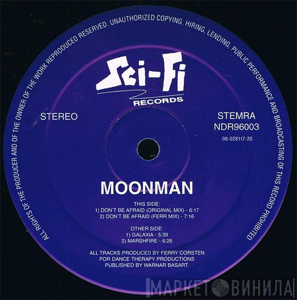 Moonman - Don't Be Afraid