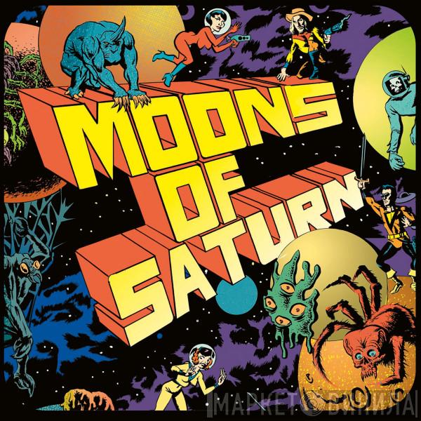 Moons Of Saturn - Moons of Saturn