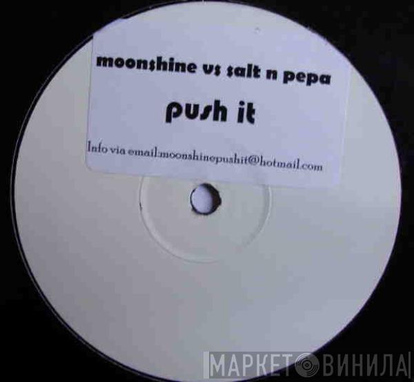 Moonshine , Salt 'N' Pepa - Push It