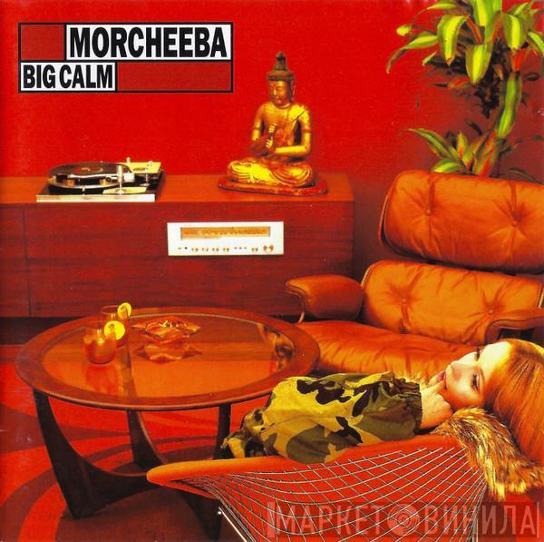  Morcheeba  - Big Calm