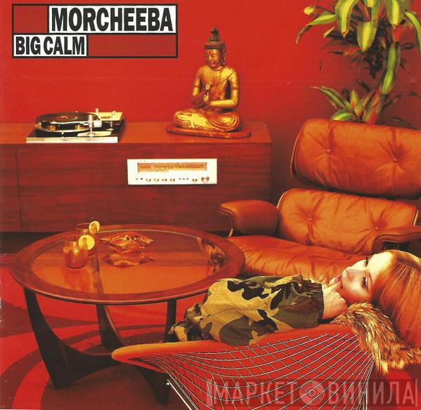 Morcheeba  - Big Calm