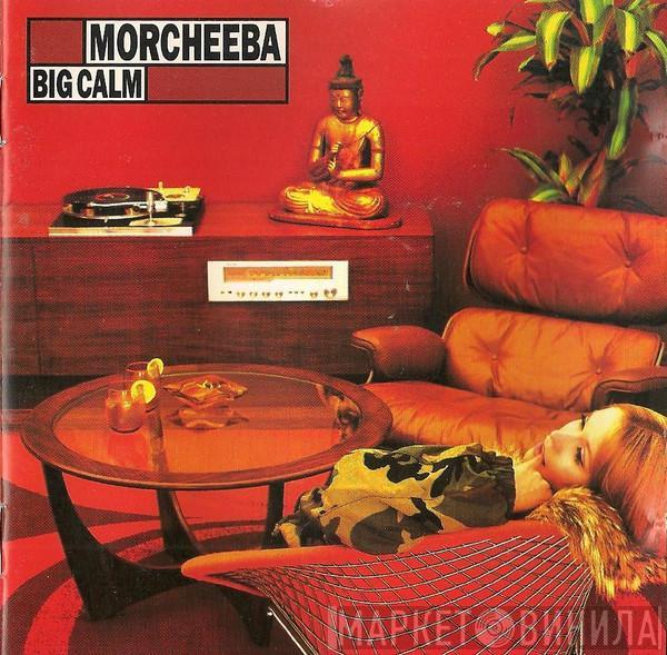 Morcheeba  - Big Calm