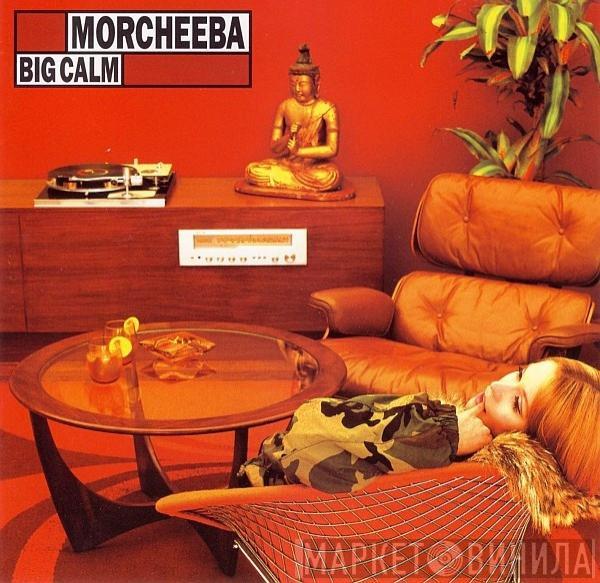  Morcheeba  - Big Calm