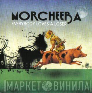 Morcheeba - Everybody Loves A Loser