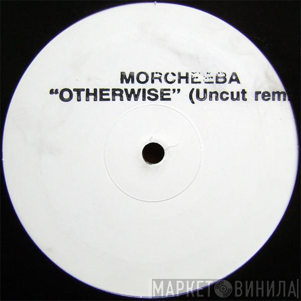 Morcheeba - Otherwise (Uncut Remix)