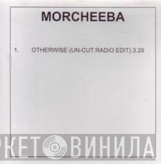  Morcheeba  - Otherwise
