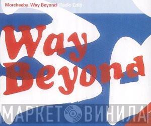  Morcheeba  - Way Beyond