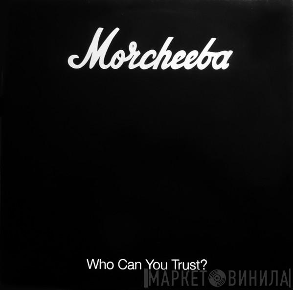 Morcheeba - Who Can You Trust?