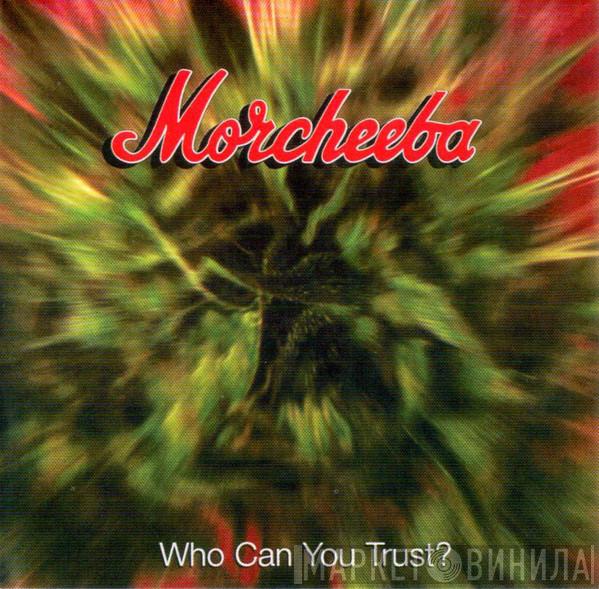  Morcheeba  - Who Can You Trust?